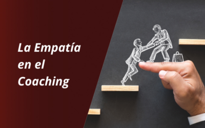 La Importancia de la Empatía en el Coaching Profesional