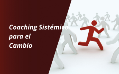 Herramientas de Coaching Sistémico para la Gestión del Cambio