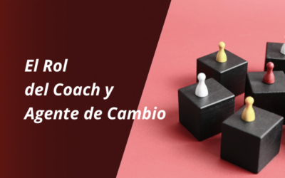 El Rol del Coach en la Gestión del Cambio Personal y Organizacional