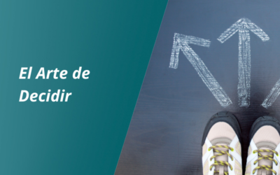 El Arte de Decidir en Tiempos de Incertidumbre