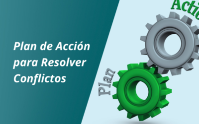 Cómo Crear un Plan de Acción Efectivo para Gestionar los Conflictos