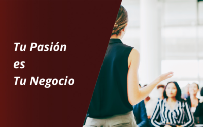 Convierte tus Pasiones en un Negocio de Coaching Exitoso